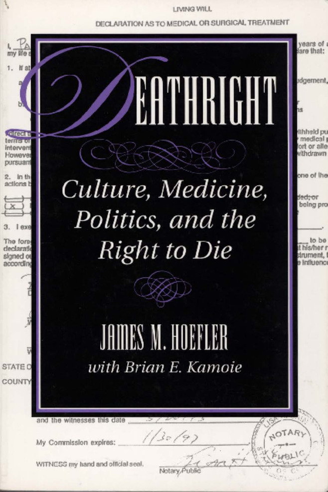 Deathright: Culture, Medicine, Politics, and the Right to Die Miniature