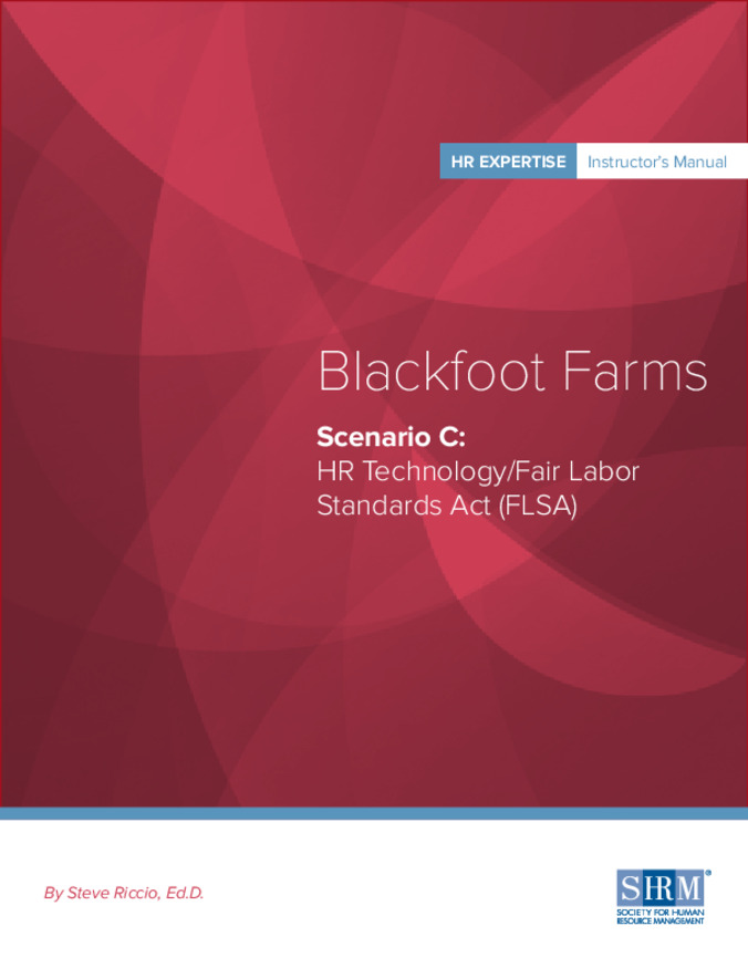 Blackfoot Farms, Scenario C: HR Technology/Fair Labor Standards Act (FLSA), Instructor's Manual Miniature